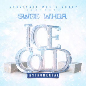Album Ice Cold (Instrumental) from Swoe  Whoa
