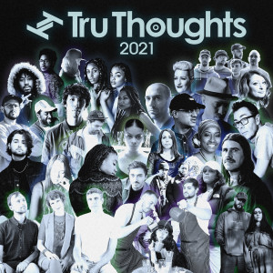 Tru Thoughts 2021 dari Various Artists