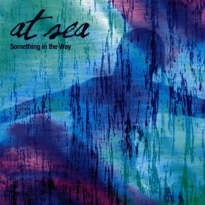ดาวน์โหลดและฟังเพลง Something in the Way พร้อมเนื้อเพลงจาก At Sea