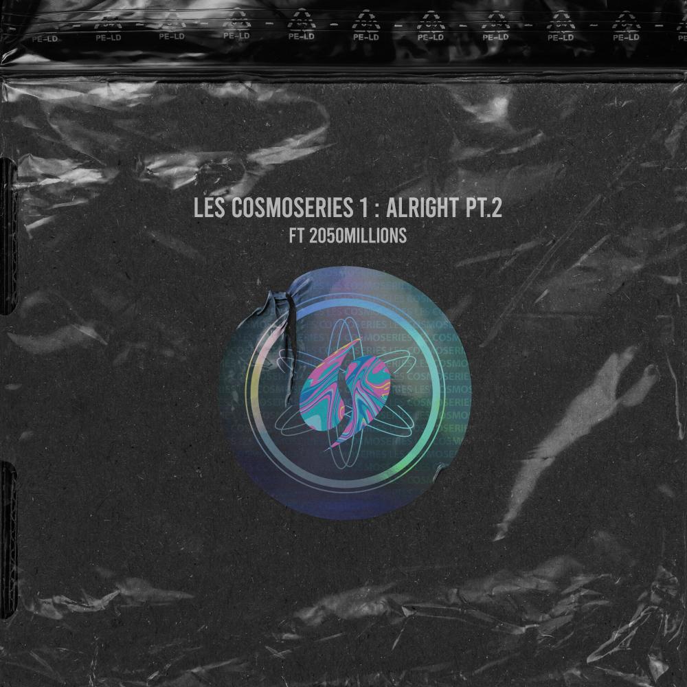 Les Cosmoseries 1: Alright, Pt.2 (Explicit)