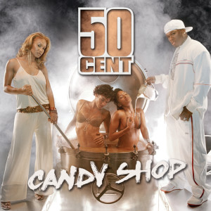 อัลบัม Candy Shop ศิลปิน 50 Cent