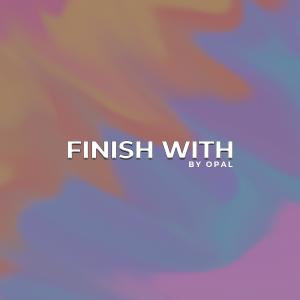 Opal的專輯Finish With