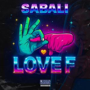 收聽Sabali的Luv F (Explicit)歌詞歌曲