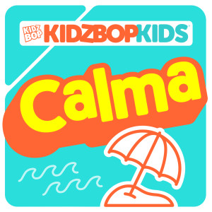 Kidz Bop Kids的專輯Calma