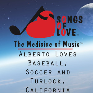 Listen to Alberto Loves Baseball, Soccer and Turlock, California song with lyrics from A. DeMoya
