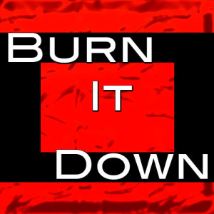 ดาวน์โหลดและฟังเพลง Burn It Down (Burn It to the Ground) พร้อมเนื้อเพลงจาก Rocker Gang