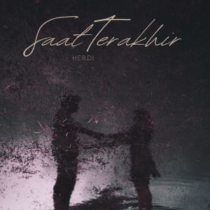 Listen to Saat Terakhir song with lyrics from Herdi