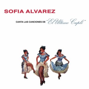 Sofia Alvarez的專輯Sofía Álvarez Canta las Canciones de "El Último Cuplé"