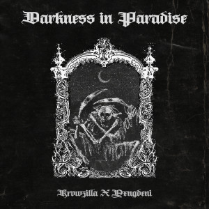 ดาวน์โหลดและฟังเพลง Darkness in Paradise พร้อมเนื้อเพลงจาก Krowzilla