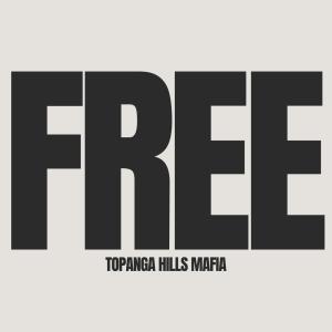 TOPANGA HILLS MAFIA的專輯FREE