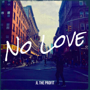 Album No Love (Explicit) from JL The Profit