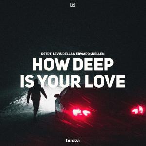 Listen to How Deep Is Your Love song with lyrics from DSTRT