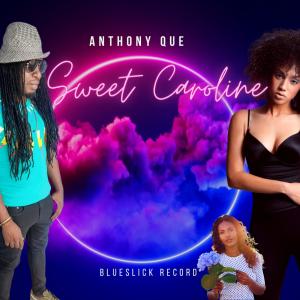 收聽Anthony Que的Sweet Caroline歌詞歌曲