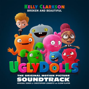 ดาวน์โหลดและฟังเพลง Broken & Beautiful (from the movie UGLYDOLLS) พร้อมเนื้อเพลงจาก Kelly Clarkson