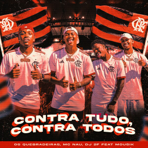 Os Quebradeiras的专辑Contra Tudo, Contra Todos (Explicit)