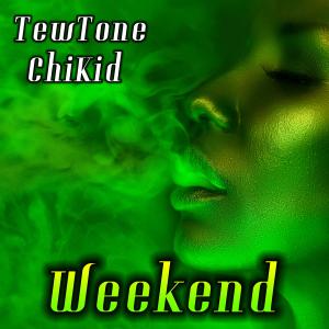 ดาวน์โหลดและฟังเพลง Weekend (feat. Chikid) (Explicit) พร้อมเนื้อเพลงจาก TewTone
