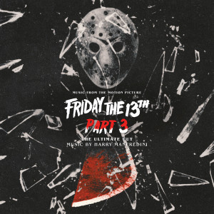 Friday the 13th Part 3: The Ultimate Cut (Music from the Motion Picture) dari Harry Manfredini