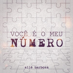 收听Allê Barbosa的Você É o Meu Número歌词歌曲
