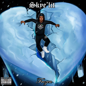 Skye'lit的专辑Frozen Skye'lit (Explicit)