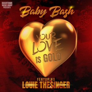 Album Your Love Is Gold from Baby Bash