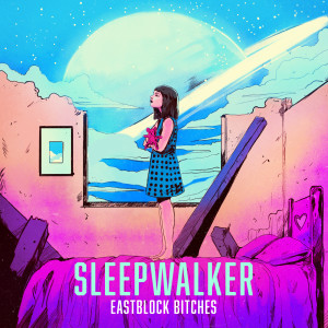 Eastblock Bitches的專輯Sleepwalker