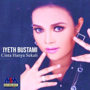 ดาวน์โหลดและฟังเพลง Cinta Hanya Sekali พร้อมเนื้อเพลงจาก Iyeth Bustami