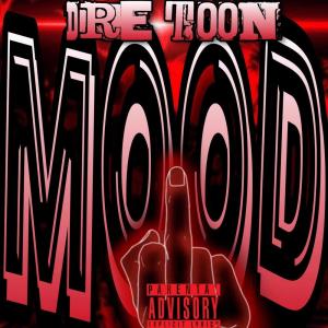 ดาวน์โหลดและฟังเพลง Mood (Explicit) พร้อมเนื้อเพลงจาก Dre Toon