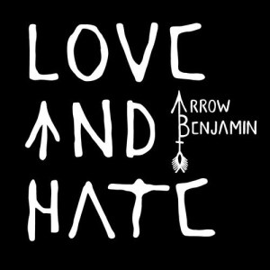 อัลบัม Love And Hate ศิลปิน Arrow Benjamin