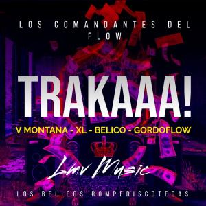 Belico的專輯TRAKAAA! (feat. V MONTANA, GORDOFLOW, BELICO & XL) [Explicit]