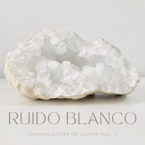 Ruido Blanco: Suaves Gotas De Lluvia Vol. 1