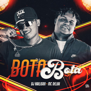 ดาวน์โหลดและฟังเพลง Bota Bota (Explicit) พร้อมเนื้อเพลงจาก Mc Delux