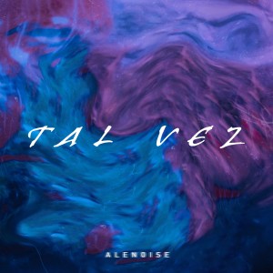 Alenoise的專輯Tal Vez