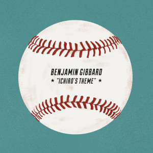 Benjamin Gibbard的專輯Ichiro's Theme