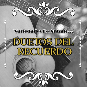 Album Variedades de Antaño... Duetos del Recuerdo from Briceño y Añez