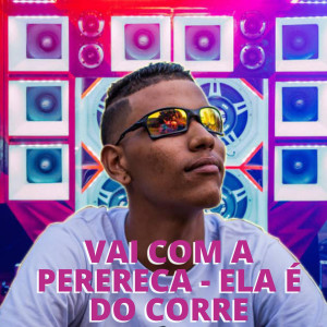 Listen to Vai Com a Perereca Vs Ela É do Corre (Explicit) song with lyrics from Mc AndréZinho Original