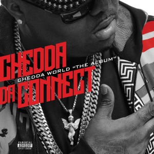 Chedda Da Connect的專輯Chedda World "The Album" (Explicit)