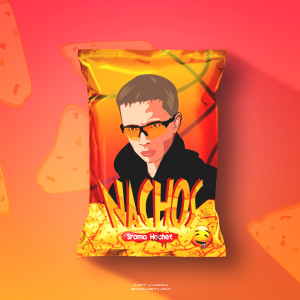 Listen to Nachos (Explicit) song with lyrics from Sroma Hochet