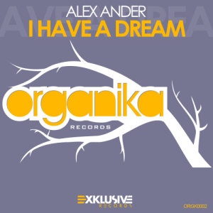 ดาวน์โหลดและฟังเพลง I Have a Dream (Original Vocal Mix) พร้อมเนื้อเพลงจาก Alex Ander