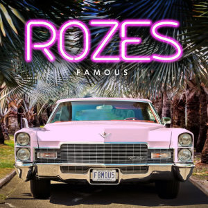 ดาวน์โหลดและฟังเพลง Famous พร้อมเนื้อเพลงจาก ROZES