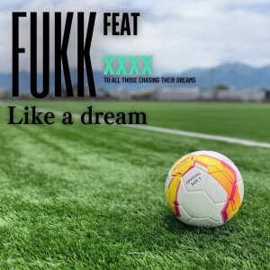 Listen to Like a dream (feat. XXXX) song with lyrics from FUKK