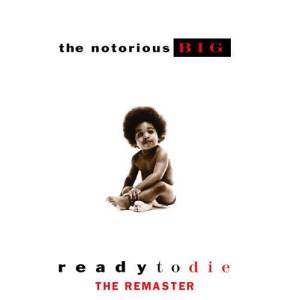 The Notorious BIG的專輯Ready to Die (The Remaster)