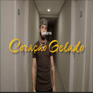 ดาวน์โหลดและฟังเพลง Coração Gelado พร้อมเนื้อเพลงจาก Grasta