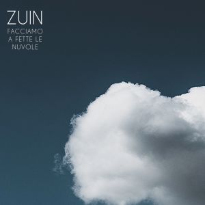 Album Facciamo a fette le nuvole oleh Zuin