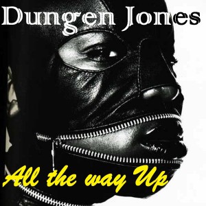ดาวน์โหลดและฟังเพลง All the Way Up (Explicit) พร้อมเนื้อเพลงจาก Dungen Jones