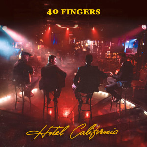 收聽40 Fingers的Hotel California歌詞歌曲