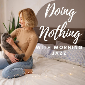 收聽Morning Jazz Background Club的Instrumental Quietness歌詞歌曲