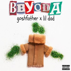 Album BBYODA from Goshfather