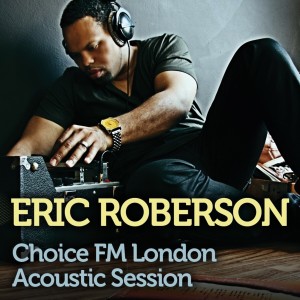 Eric Roberson的專輯Choice FM London