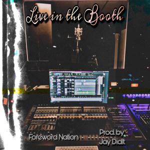 收聽Foreword Nation的Live In The Booth歌詞歌曲