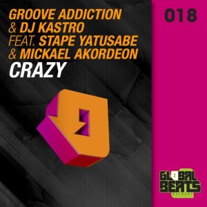 ดาวน์โหลดและฟังเพลง Crazy (Radio Edit) พร้อมเนื้อเพลงจาก Groove Addiction